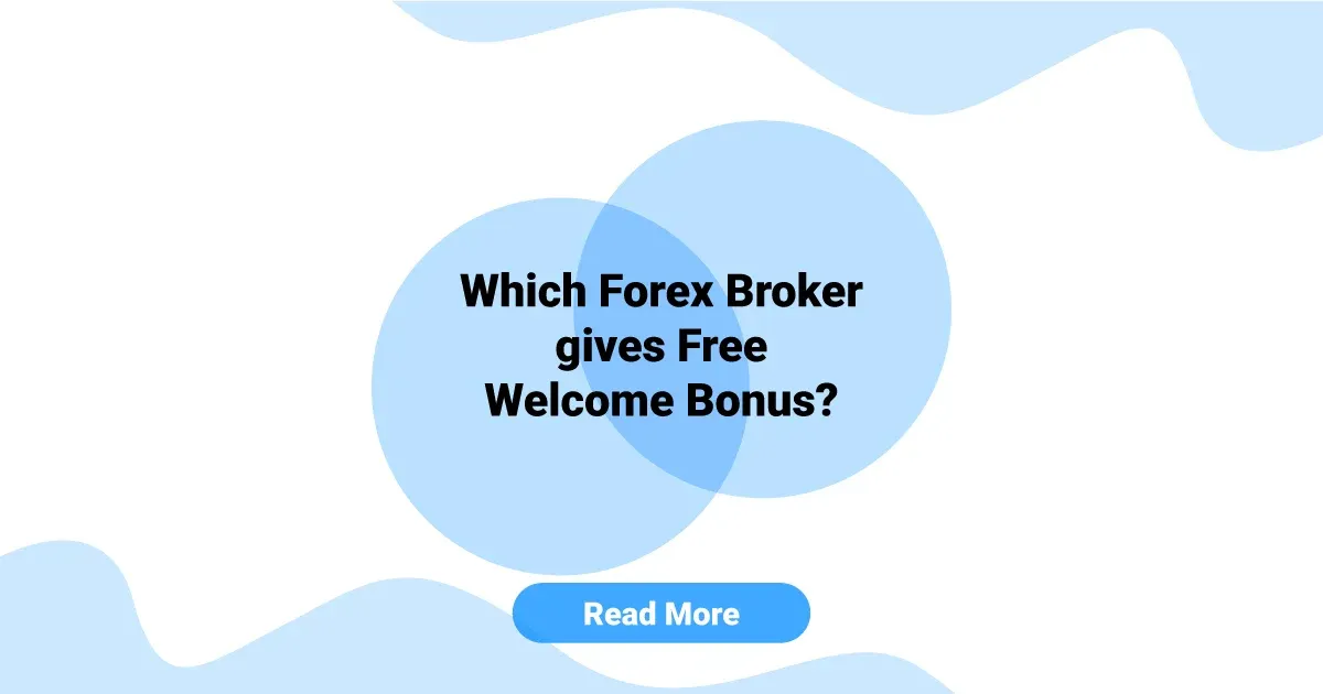 Which Forex Broker gives Free Welcome Bonus?